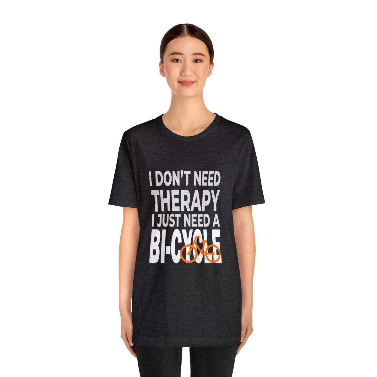 I Don't Need Therapy Unisex Jersey Short Sleeve Tee