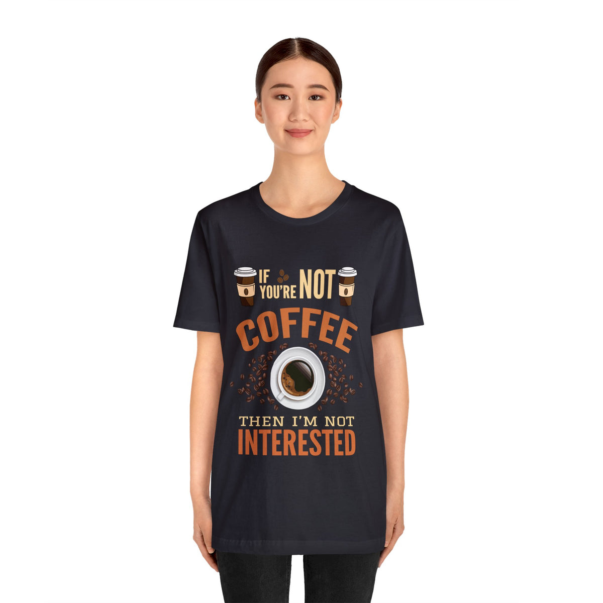 Then I'm Not Interested Unisex Jersey Short Sleeve Tee