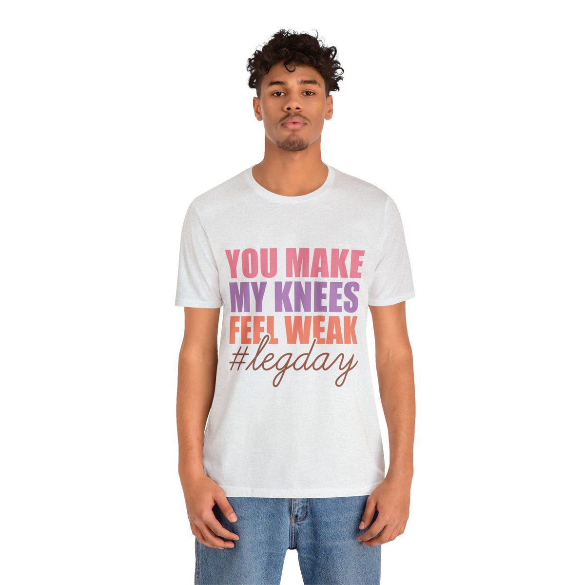 You Make My Knees Unisex Jersey Short Sleeve Tee