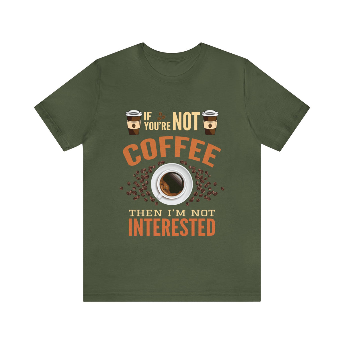 Then I'm Not Interested Unisex Jersey Short Sleeve Tee